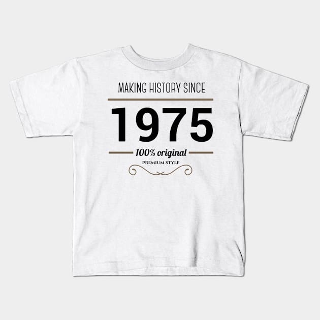 Making history since 1975 Kids T-Shirt by JJFarquitectos